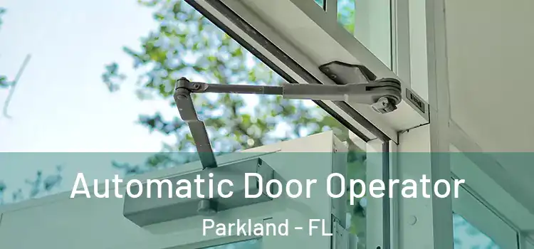  Automatic Door Operator Parkland - FL