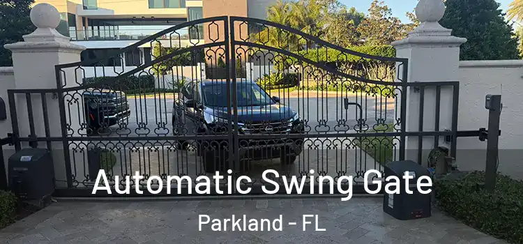  Automatic Swing Gate Parkland - FL