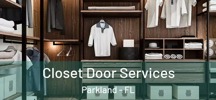  Closet Door Services Parkland - FL