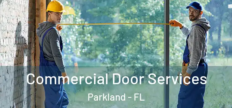 Commercial Door Services Parkland - FL