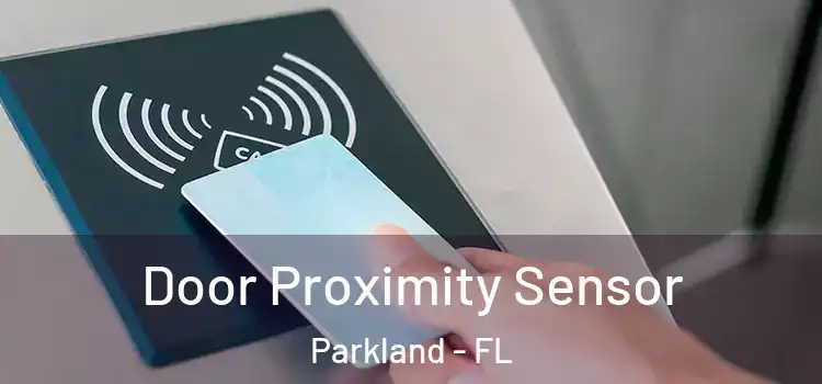  Door Proximity Sensor Parkland - FL