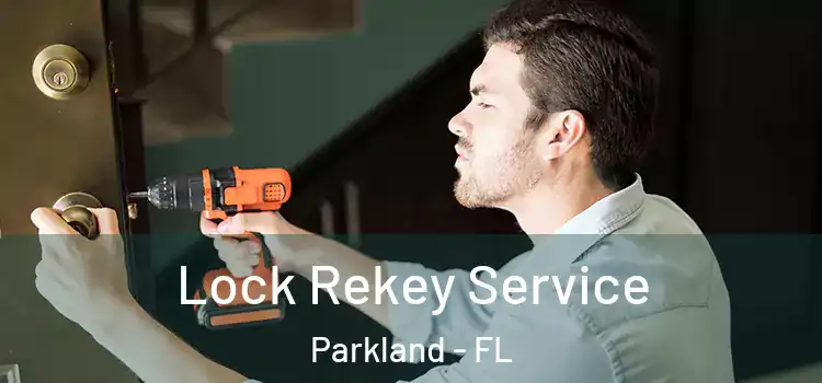  Lock Rekey Service Parkland - FL