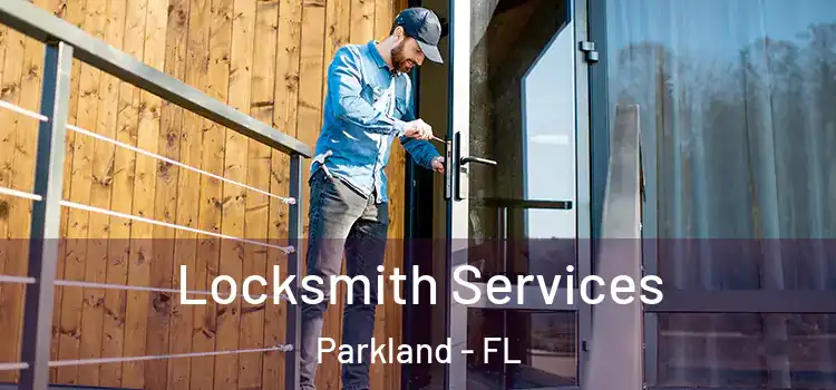  Locksmith Services Parkland - FL