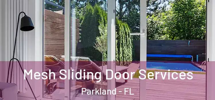  Mesh Sliding Door Services Parkland - FL